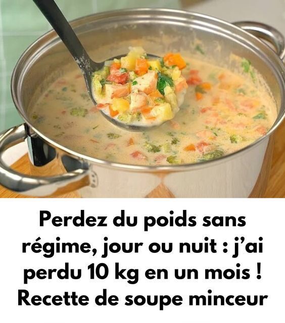 Recette de soupe minceur: Perdez du poids sans régime, jour ou nuit : j’ai perdu 10 kg en un mois ! df258194a6950ba33dc9004e60eb8227