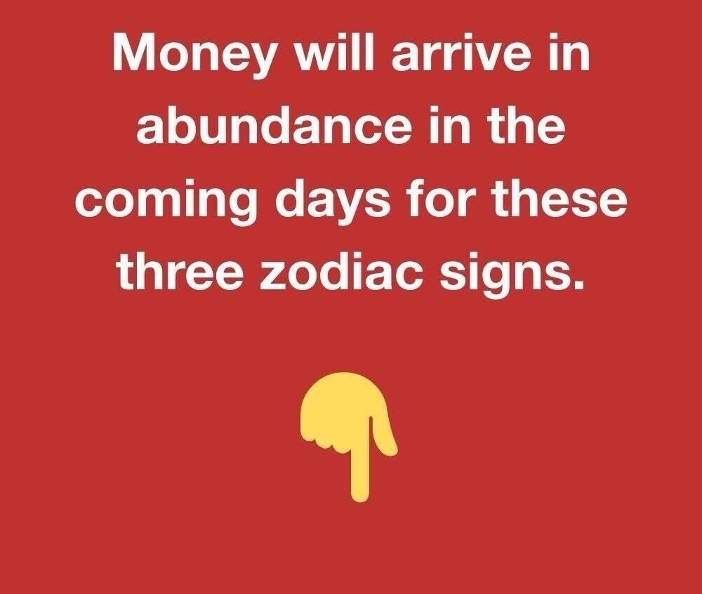These 3 Zodiac Signs Are About to Receive a Wave of Wealth — Are You One of Them? These 3 Zodiac Signs Are About to Receive a Wave of Wealth — Are You One of Them